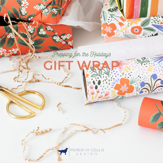 Prepping for the Holidays / Gift Wrap
