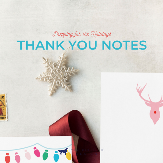 Prepping for the Holidays / Thank You Notes